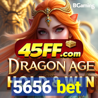 5656 bet